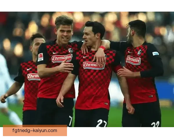 德甲弗赖堡迎来欧战机会，状态回暖值得关注