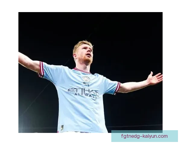 德布劳内在瓜迪奥拉麾下表现稳健，助力球队竞争力增强